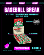 #51 Baseball Break PYT | Half Case Break 2025 Topps Chrome Platinum Anniversary Hobby